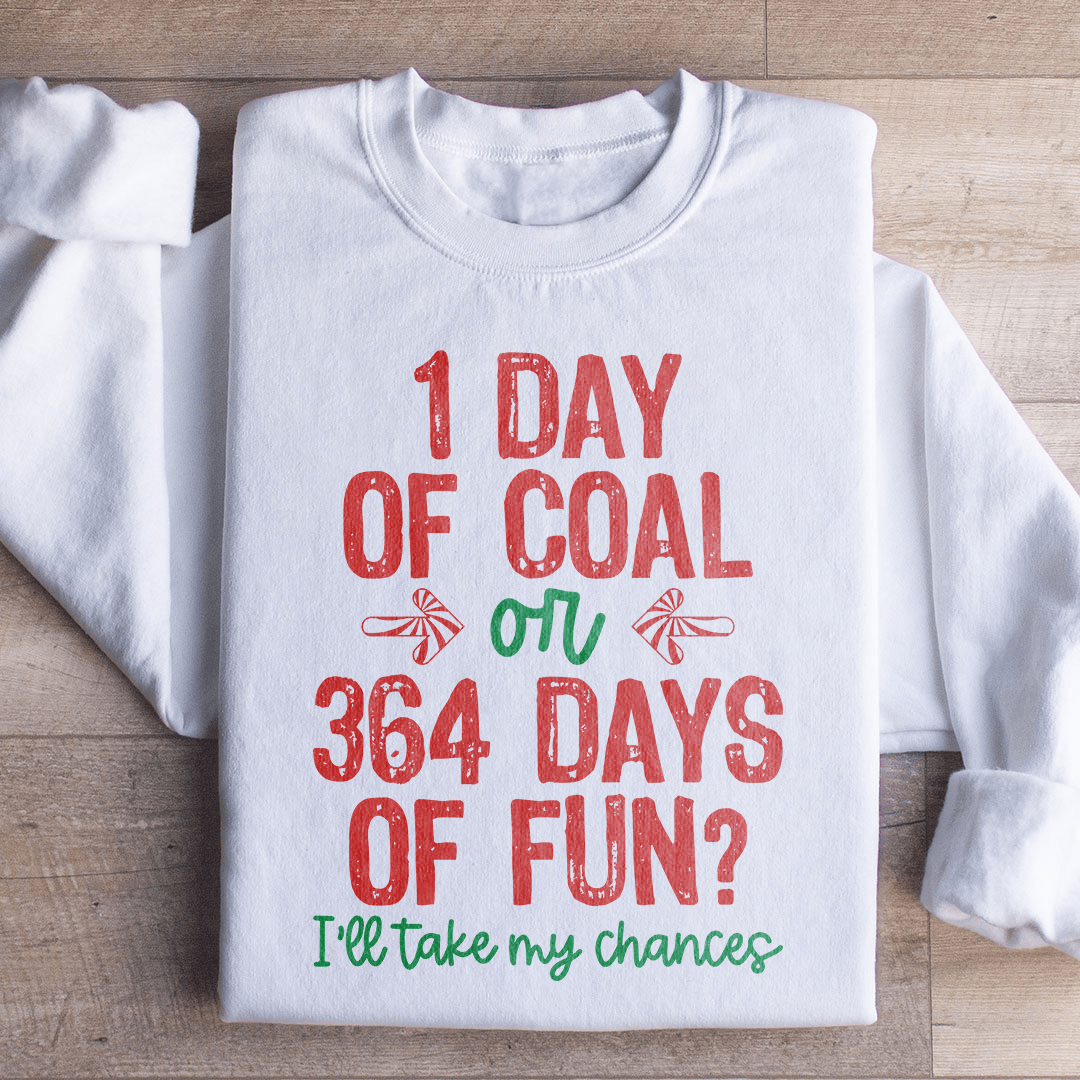 1 Day Of Coal Or 364 Days Of Fun shopmerchmallow 1 Day Of Coal Or 364 Days Of Fun