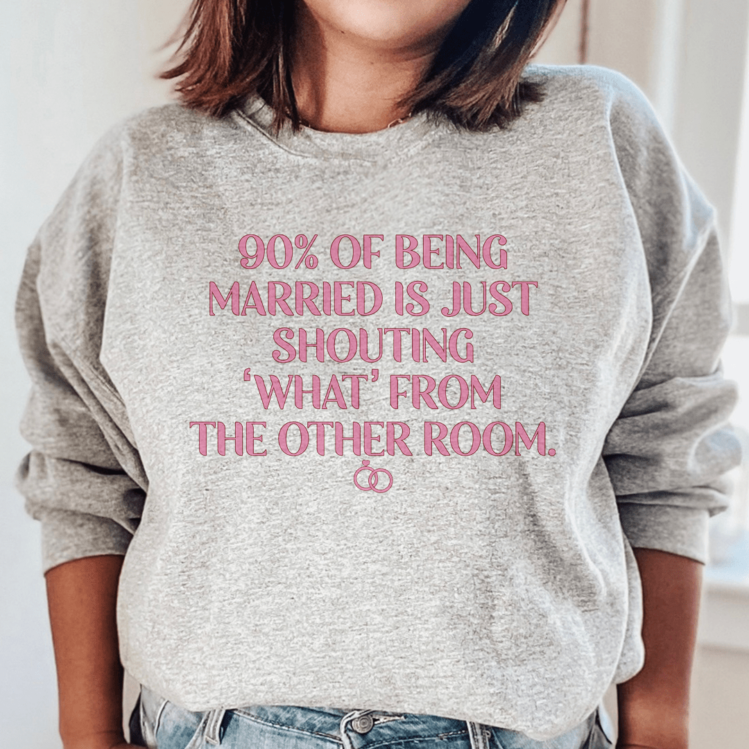 90% Of Being Married shopmerchmallow 90% Of Being Married