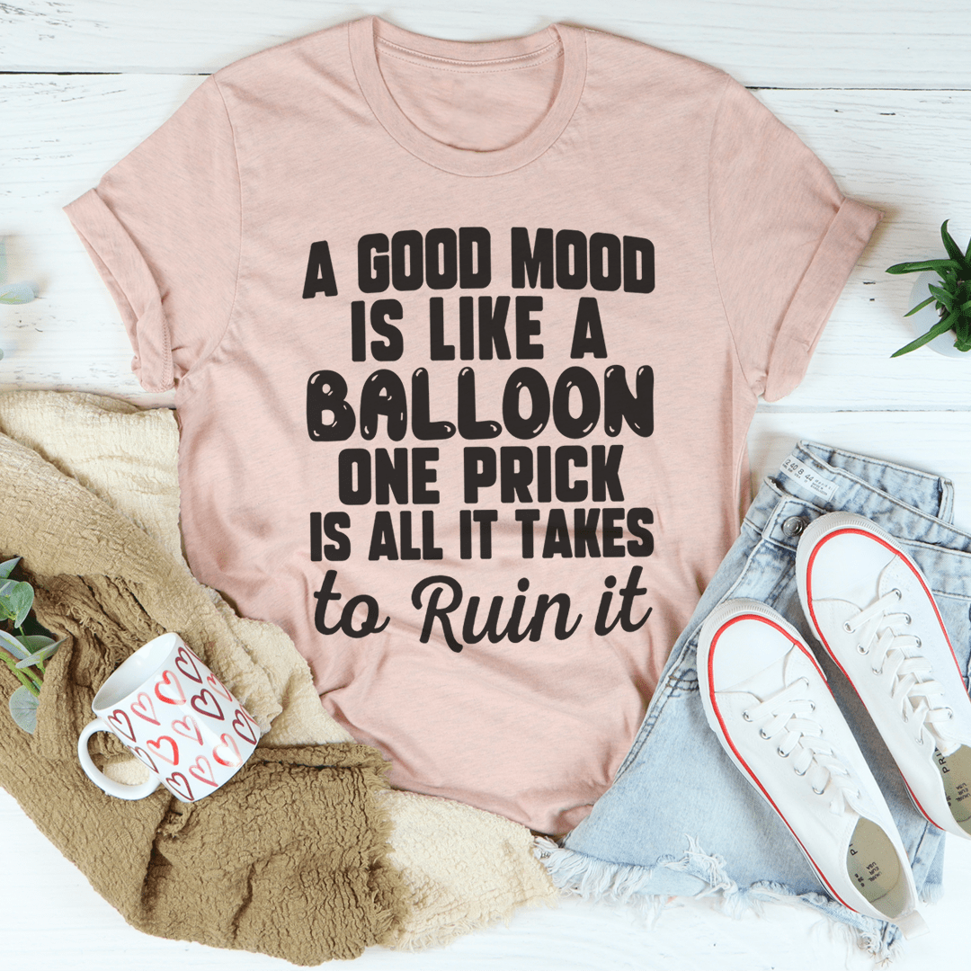 A Good Mood Is Like A Balloon Tee shopmerchmallow A Good Mood Is Like A Balloon Tee