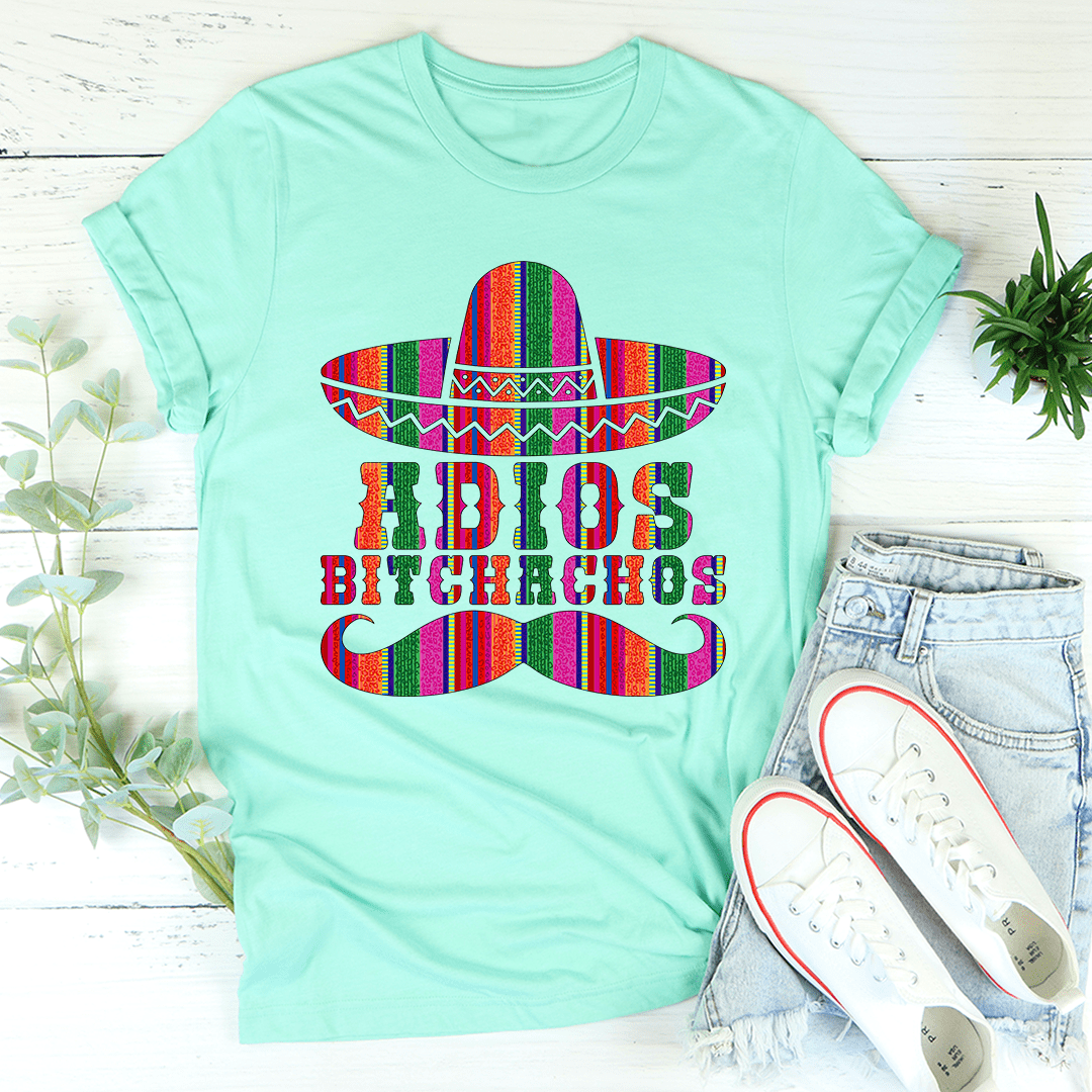 Adios Bitchachos Tee shopmerchmallow Adios Bitchachos Tee