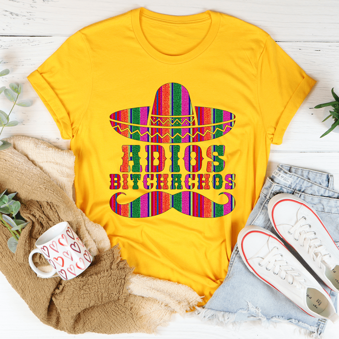 Adios Bitchachos Tee shopmerchmallow Adios Bitchachos Tee