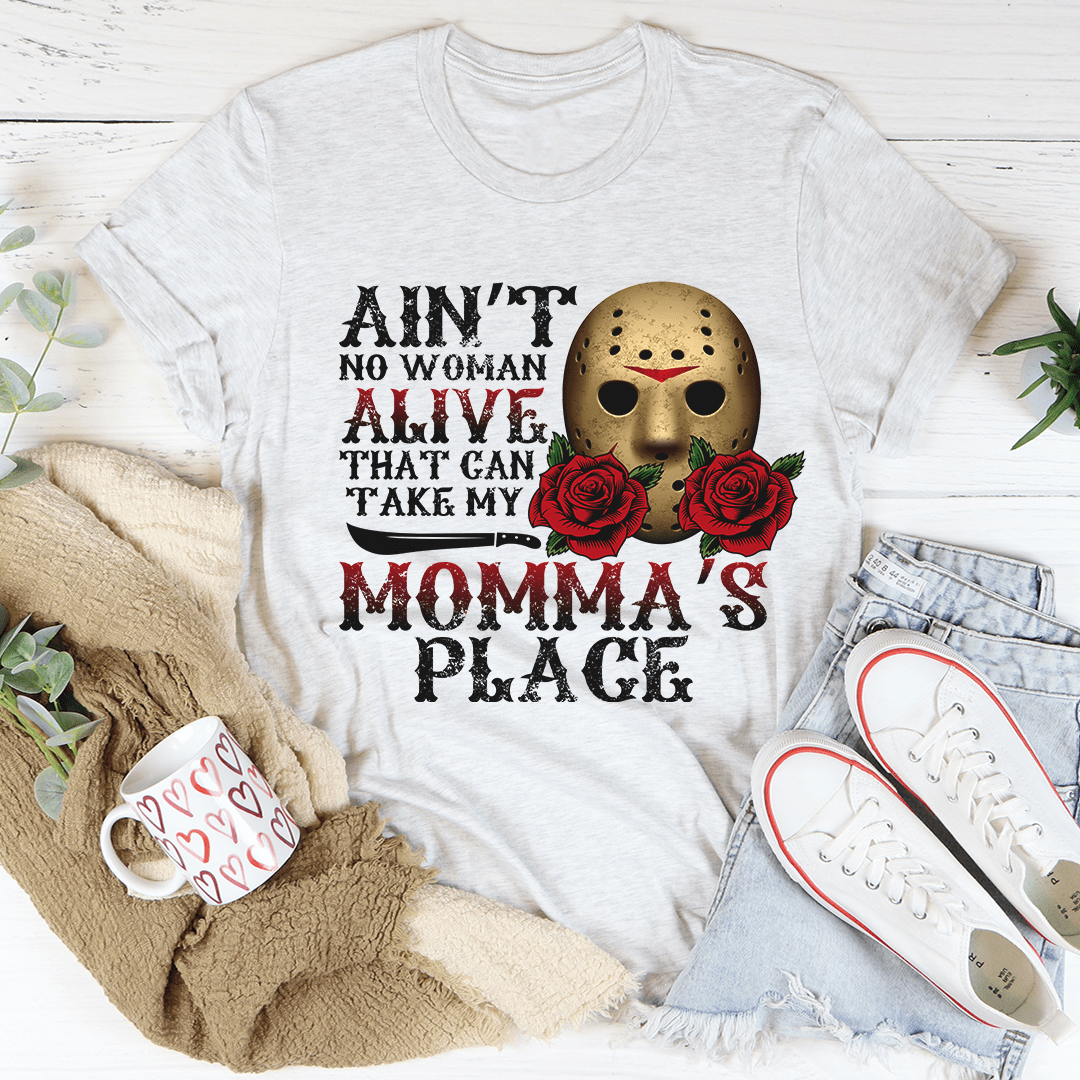 Ain't No Woman Alive That Can Take My Momma's Place Tee shopmerchmallow Ain't No Woman Alive That Can Take My Momma's Place Tee