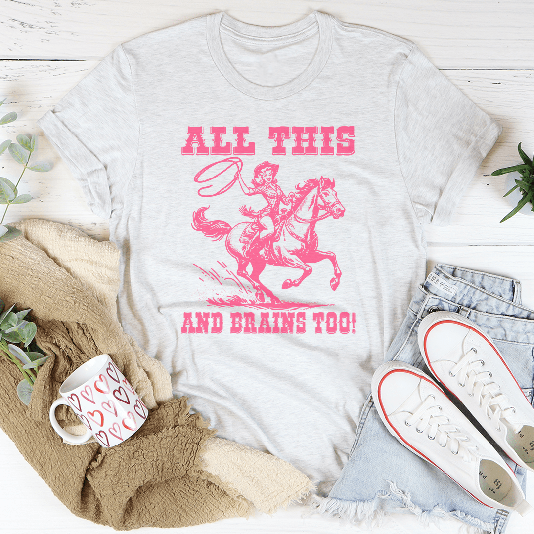 All This And Brains Too Tee shopmerchmallow All This And Brains Too Tee