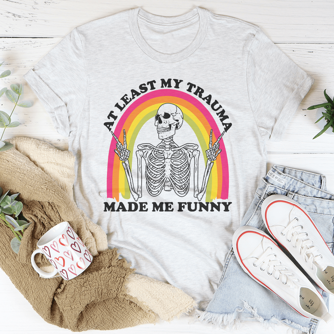 At Lest My Trauma Made Me Funny Tee shopmerchmallow At Lest My Trauma Made Me Funny Tee