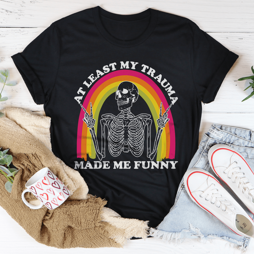 At Lest My Trauma Made Me Funny Tee shopmerchmallow At Lest My Trauma Made Me Funny Tee