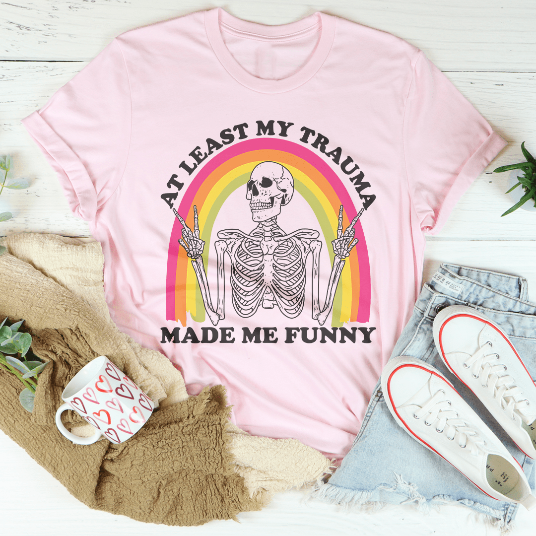 At Lest My Trauma Made Me Funny Tee shopmerchmallow At Lest My Trauma Made Me Funny Tee