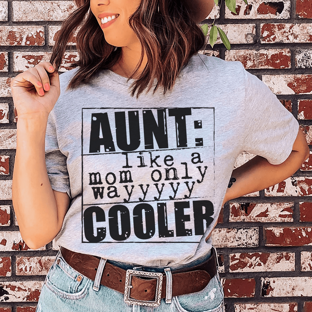 Aunt Like A Mom Only Cooler Tee shopmerchmallow Aunt Like A Mom Only Cooler Tee
