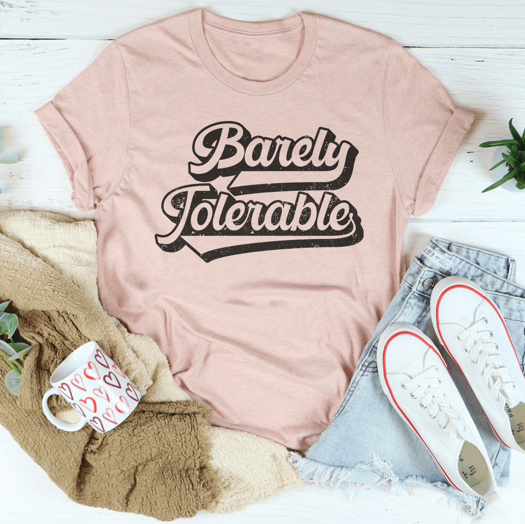 Barely Tolerable Tee shopmerchmallow Barely Tolerable Tee