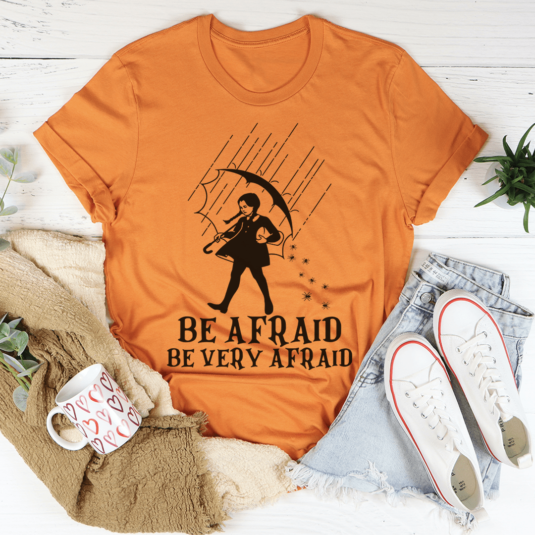 Be Afraid Be Very Afraid Tee shopmerchmallow Be Afraid Be Very Afraid Tee