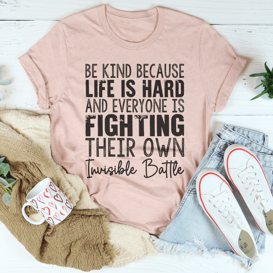 Be Kind Because Life Is Hard Tee shopmerchmallow Be Kind Because Life Is Hard Tee