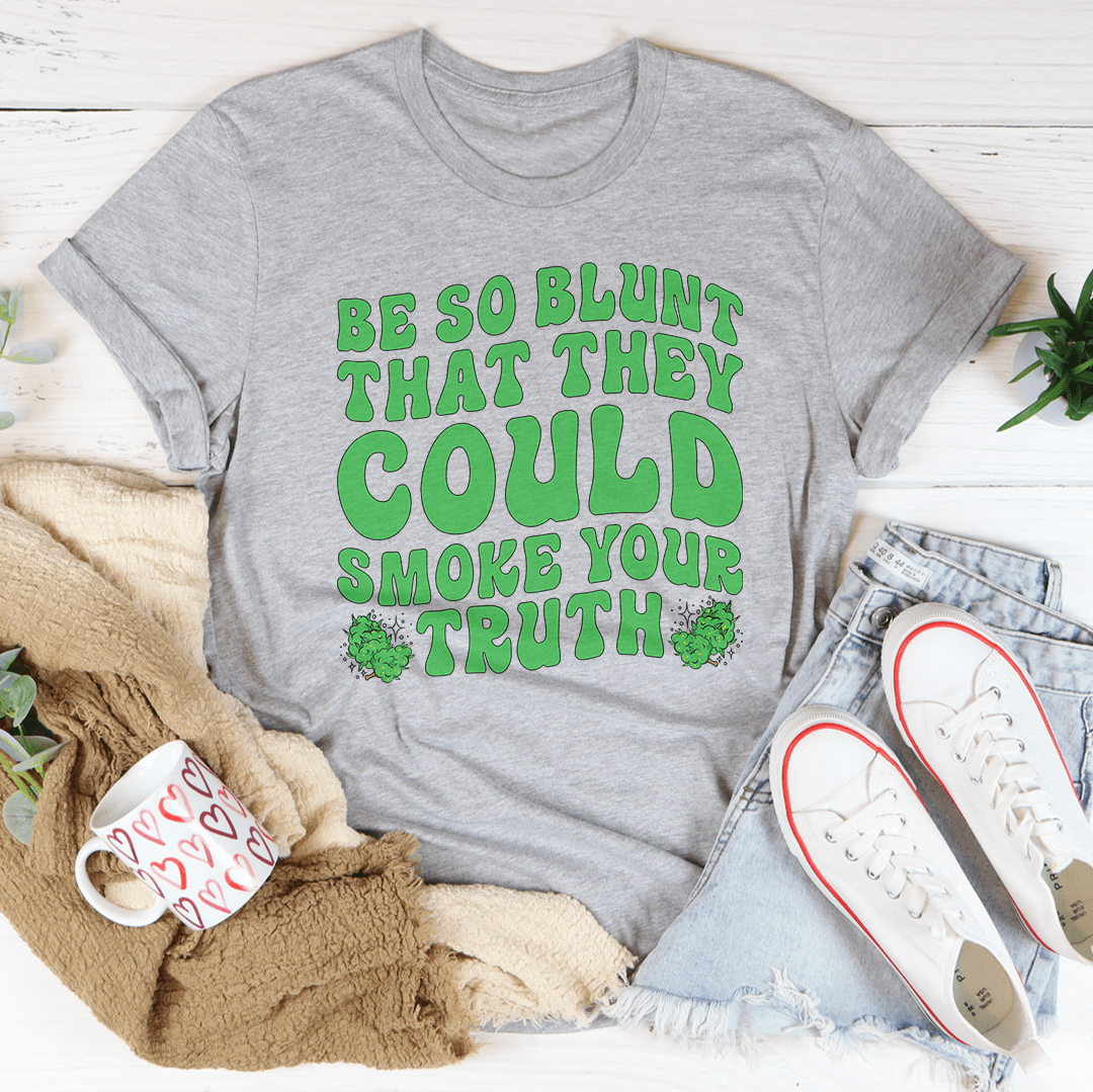 Be Blunt Tee shopmerchmallow Be Blunt Tee
