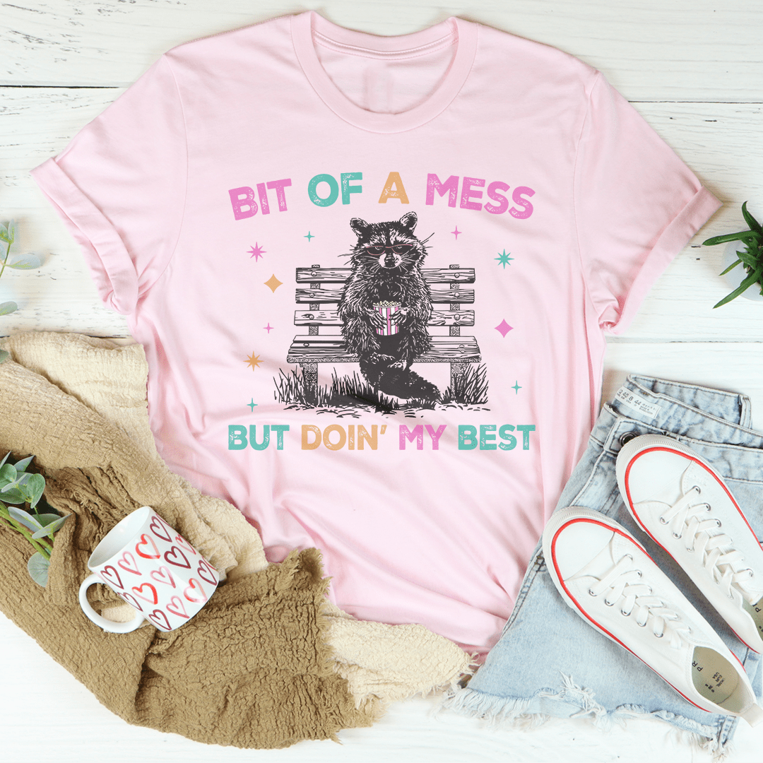 Bit Of A Mess But Doin My Best Tee shopmerchmallow Bit Of A Mess But Doin My Best Tee