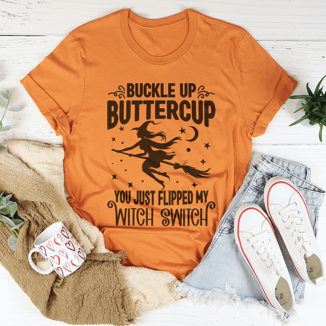 Buckle Up Buttercup You Just Flipped My Witch Switch Tee shopmerchmallow Buckle Up Buttercup You Just Flipped My Witch Switch Tee
