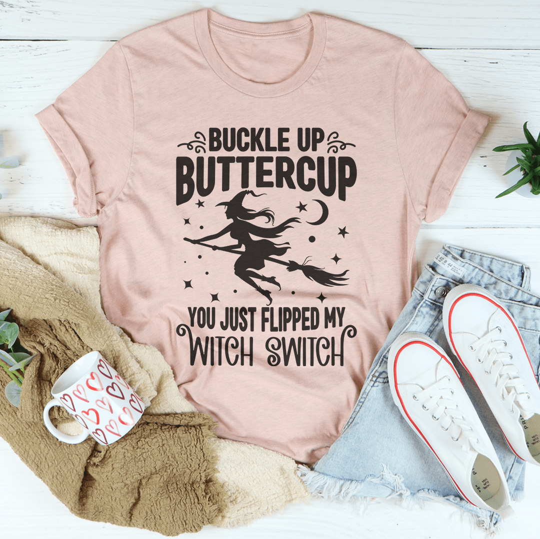 Buckle Up Buttercup You Just Flipped My Witch Switch Tee shopmerchmallow Buckle Up Buttercup You Just Flipped My Witch Switch Tee