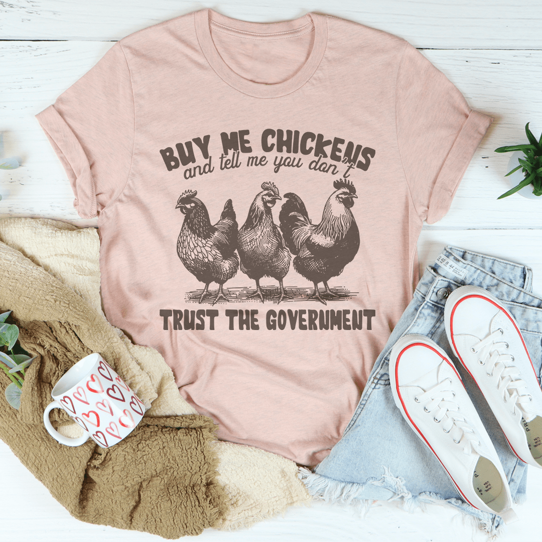Buy Me Chickens And Tell Me You Don't Trust The Government Tee shopmerchmallow Buy Me Chickens And Tell Me You Don't Trust The Government Tee