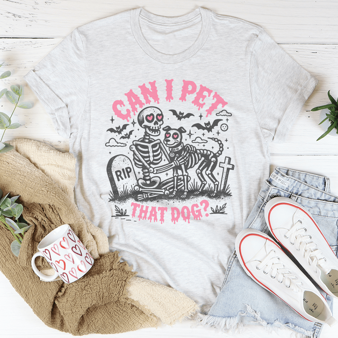 Can I Pet That Dog Tee shopmerchmallow Can I Pet That Dog Tee