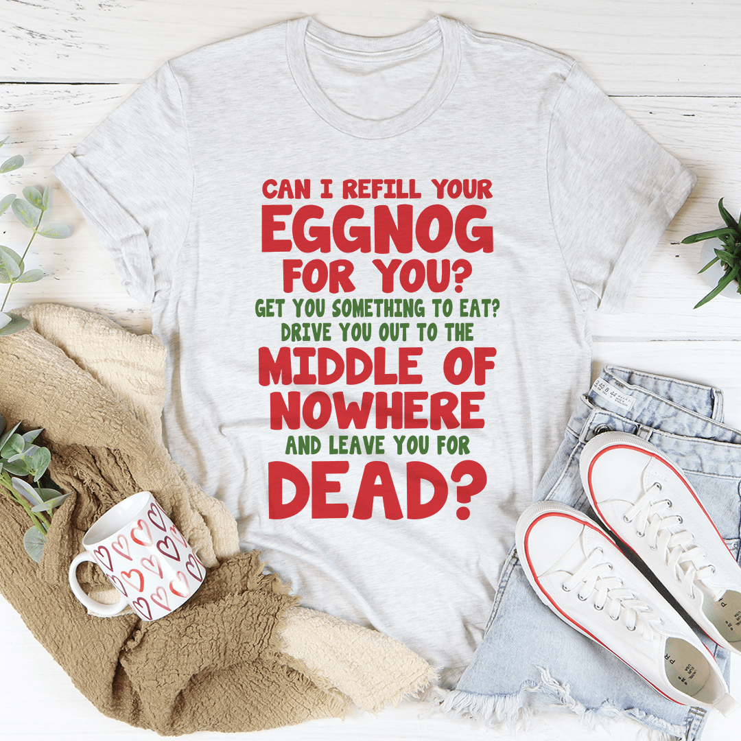 Can I Refill Your Eggnog Tee shopmerchmallow Can I Refill Your Eggnog Tee