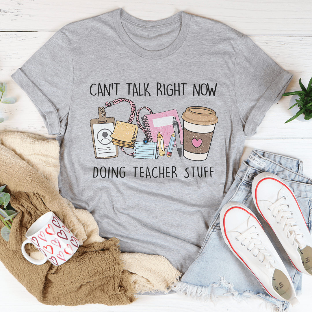 Can't Talk Right Now I'm Doing Teacher Stuff Tee shopmerchmallow Can't Talk Right Now I'm Doing Teacher Stuff Tee