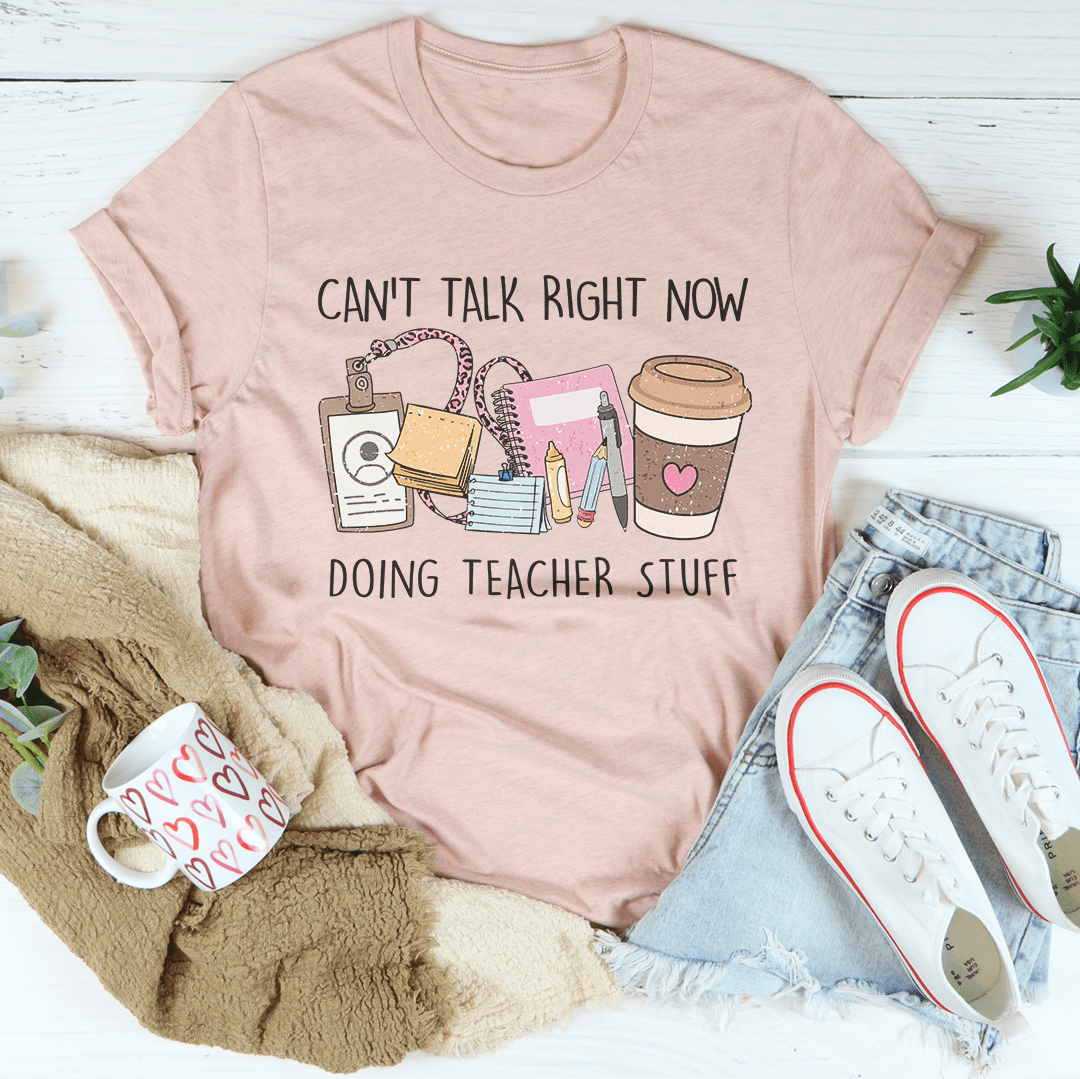 Can't Talk Right Now I'm Doing Teacher Stuff Tee shopmerchmallow Can't Talk Right Now I'm Doing Teacher Stuff Tee