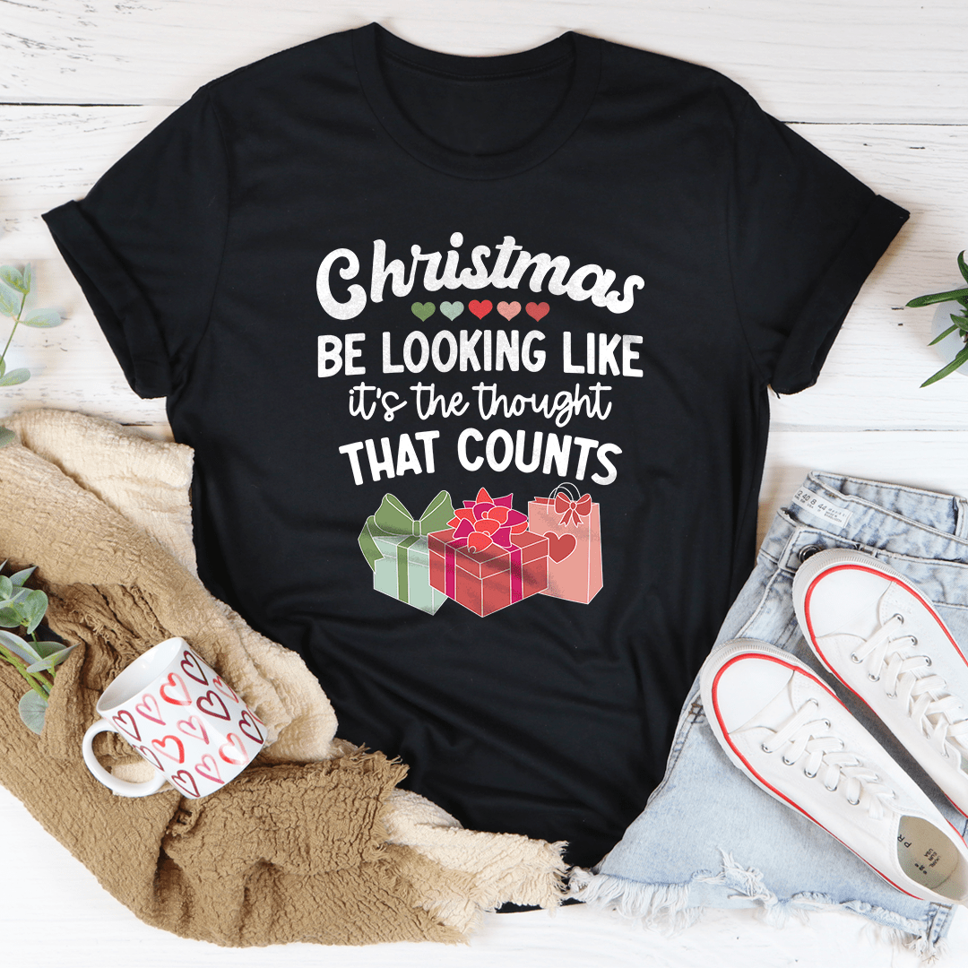 Christmas Be Looking Like It's The Thought That Counts Tee shopmerchmallow Christmas Be Looking Like It's The Thought That Counts Tee
