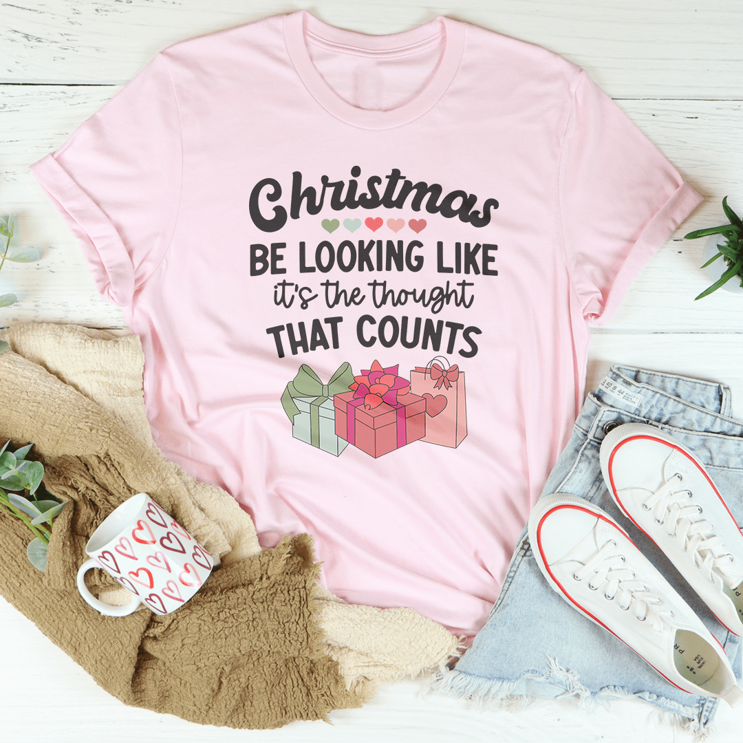 Christmas Be Looking Like It's The Thought That Counts Tee shopmerchmallow Christmas Be Looking Like It's The Thought That Counts Tee