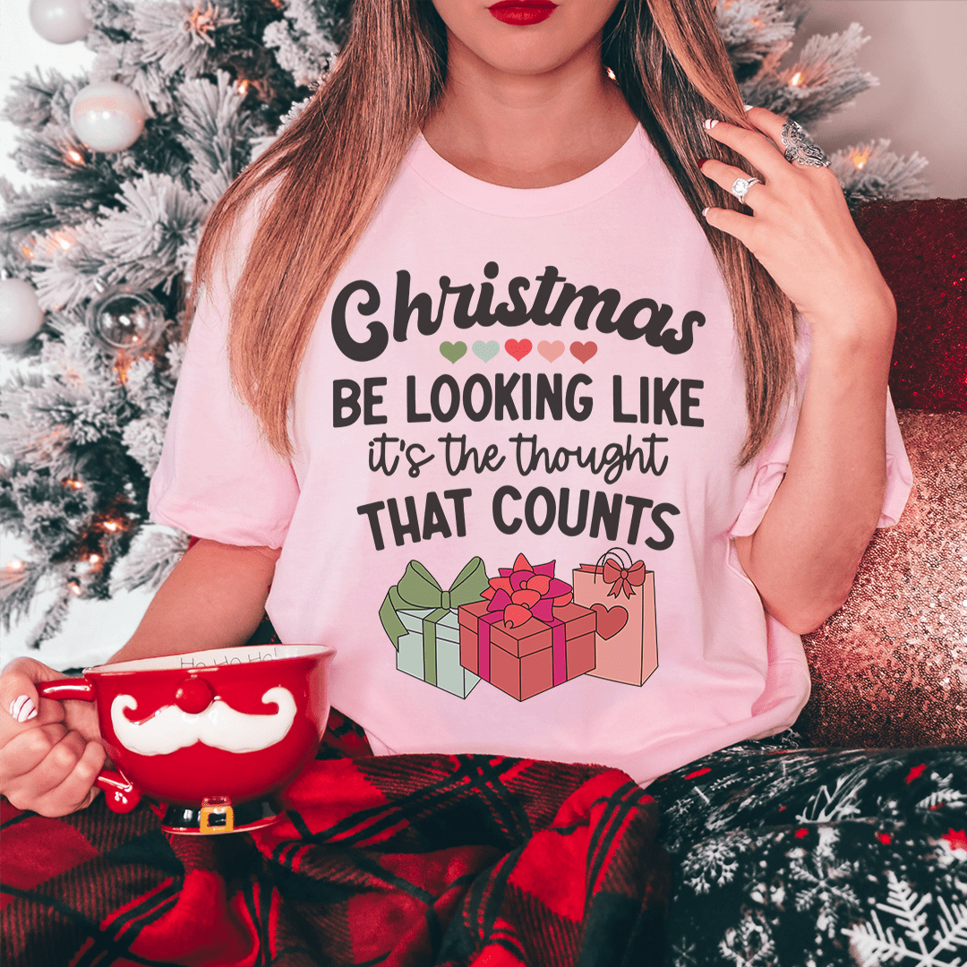Christmas Be Looking Like It's The Thought That Counts Tee shopmerchmallow Christmas Be Looking Like It's The Thought That Counts Tee