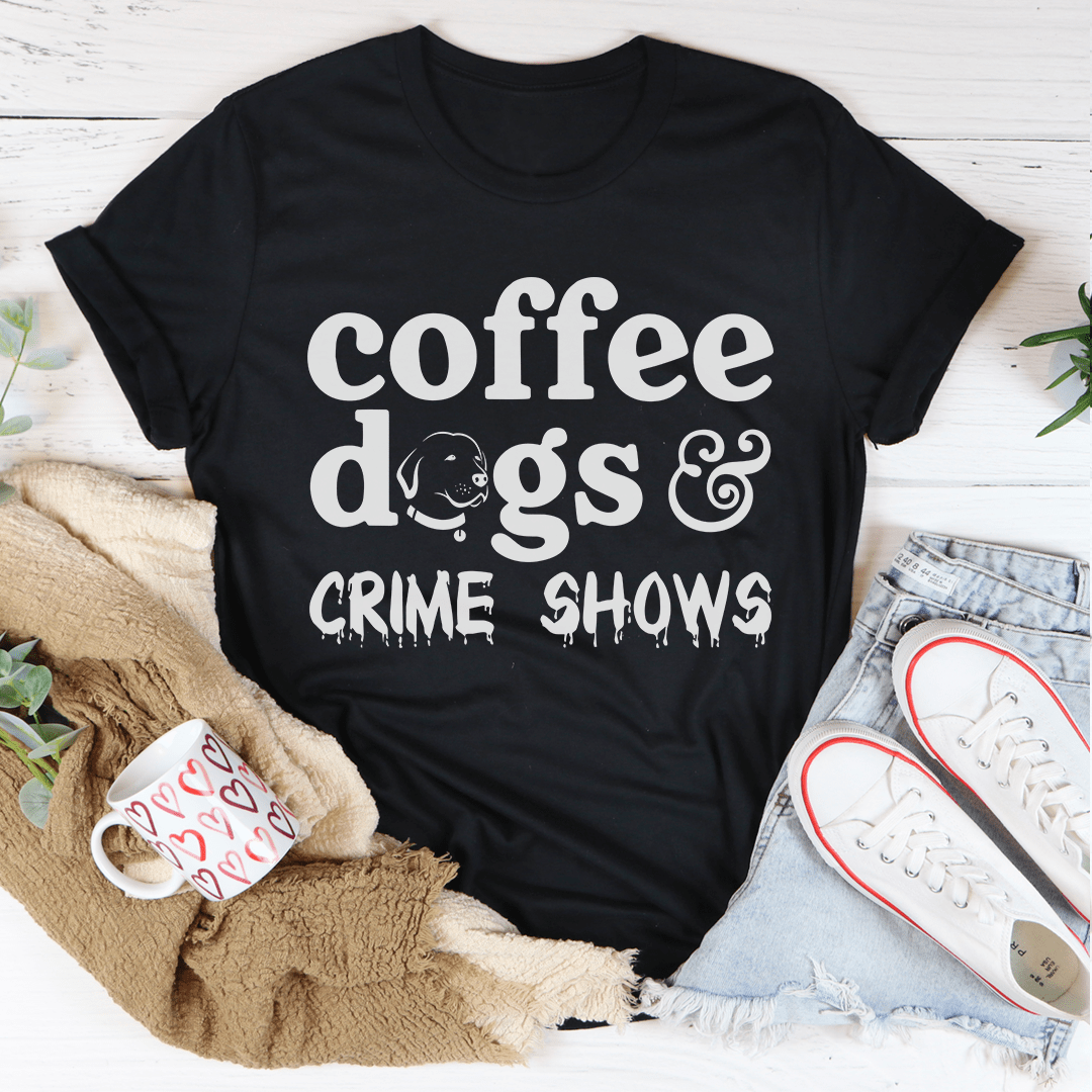 Coffee Dogs & Crime Shows Tee shopmerchmallow Coffee Dogs & Crime Shows Tee