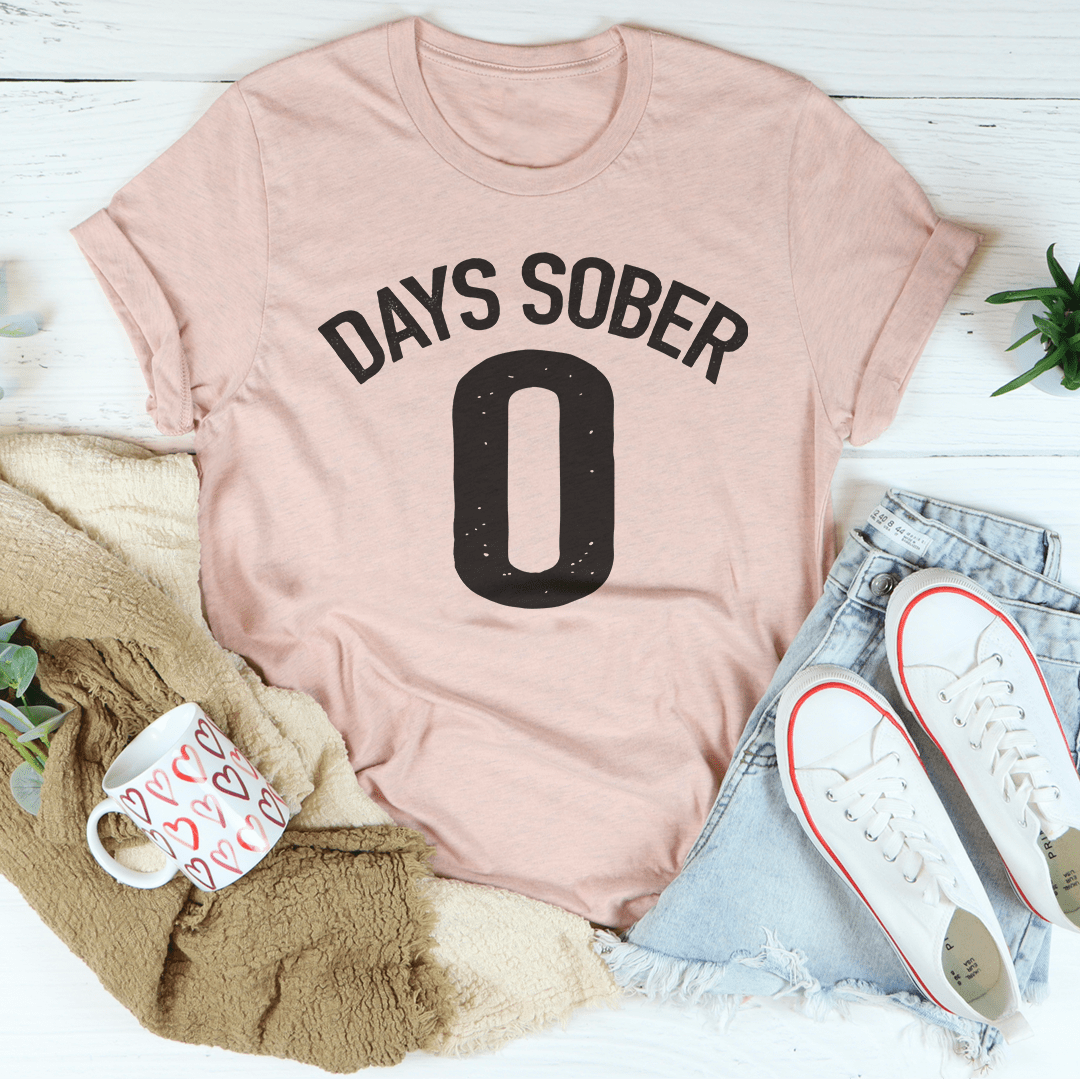 Days Sober 0 Tee shopmerchmallow Days Sober 0 Tee