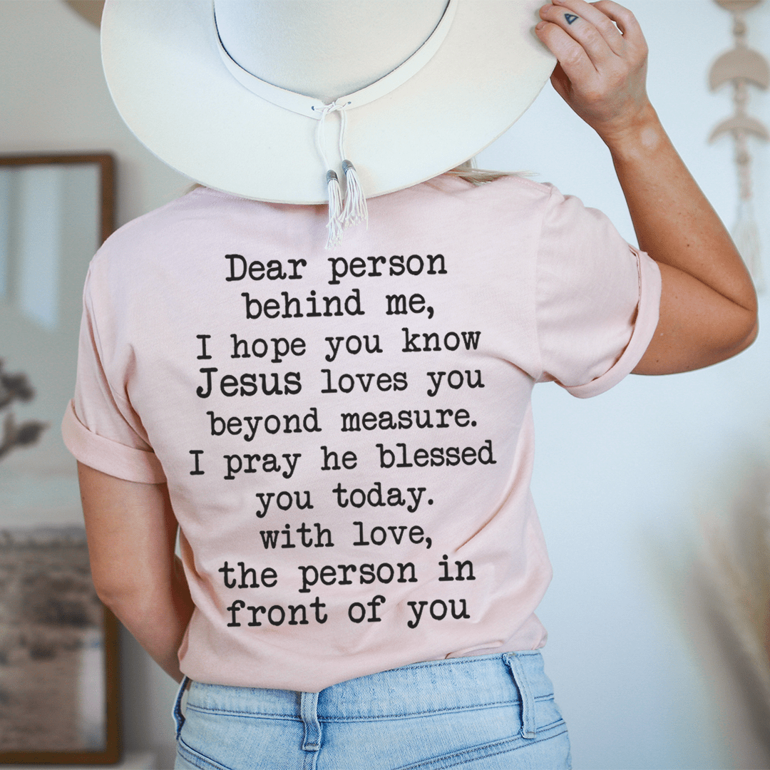 Dear Person Behind Me Jesus Loves You Tee shopmerchmallow Dear Person Behind Me Jesus Loves You Tee