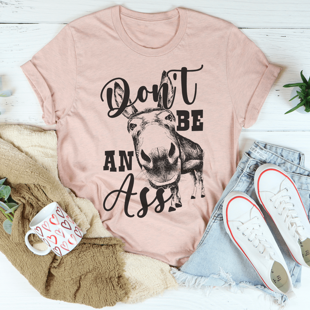 Don't Be An Ass Donkey Tee shopmerchmallow Don't Be An Ass Donkey Tee