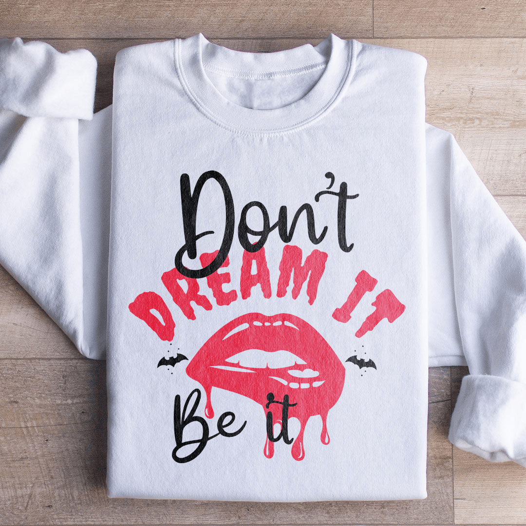 Don't Dream It shopmerchmallow Don't Dream It