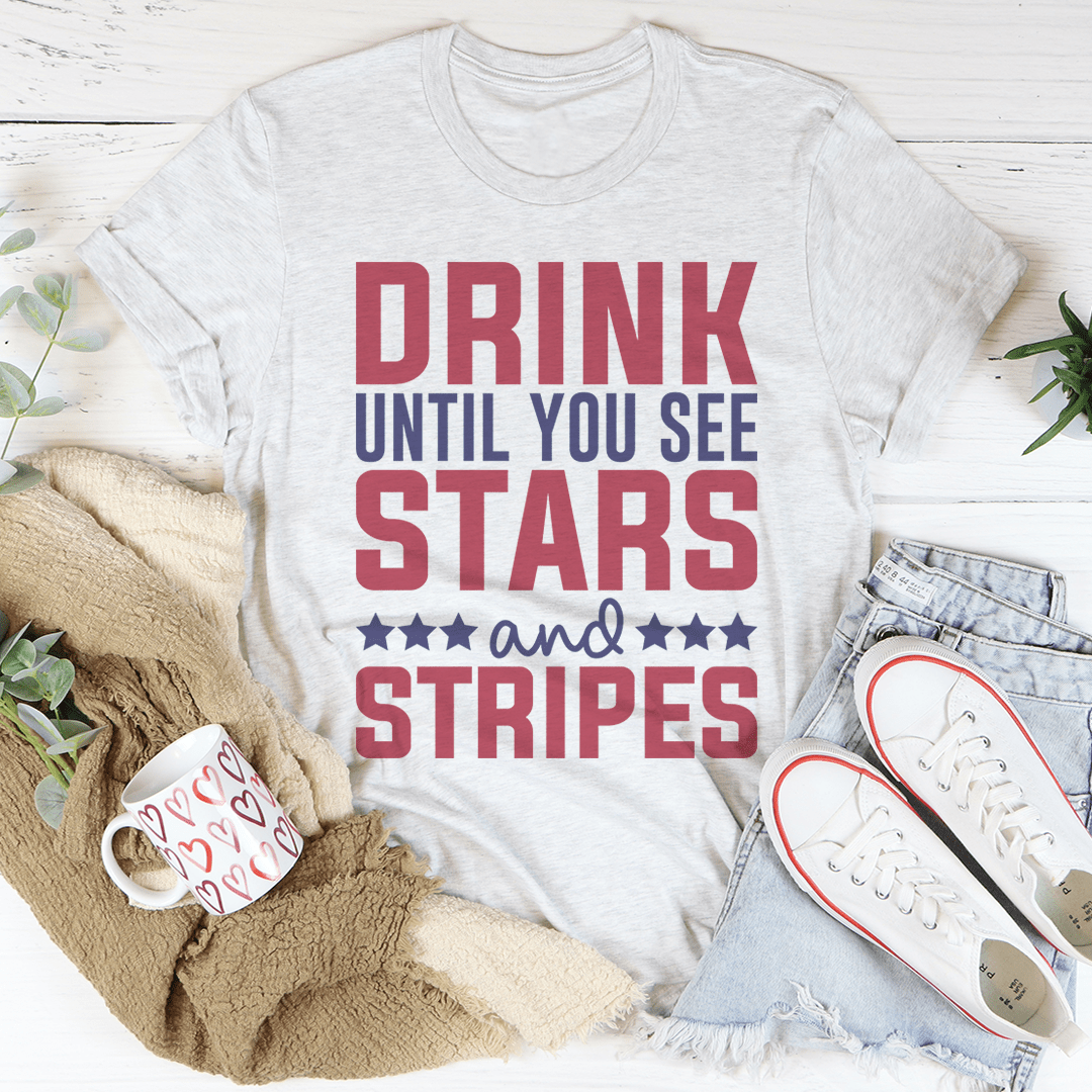 Drink Until You See Stars And Stripes Tee shopmerchmallow Drink Until You See Stars And Stripes Tee