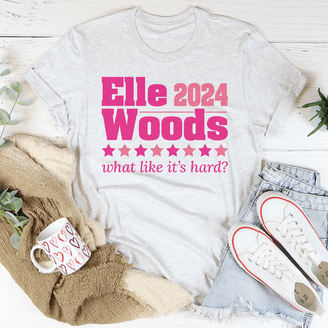 Elle Woods 2024 What Like Its Hard Tee shopmerchmallow Elle Woods 2024 What Like Its Hard Tee