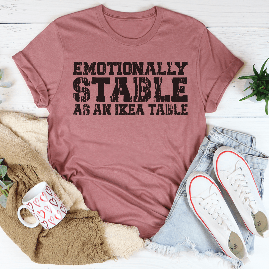 Emotionally Stable Tee shopmerchmallow Emotionally Stable Tee