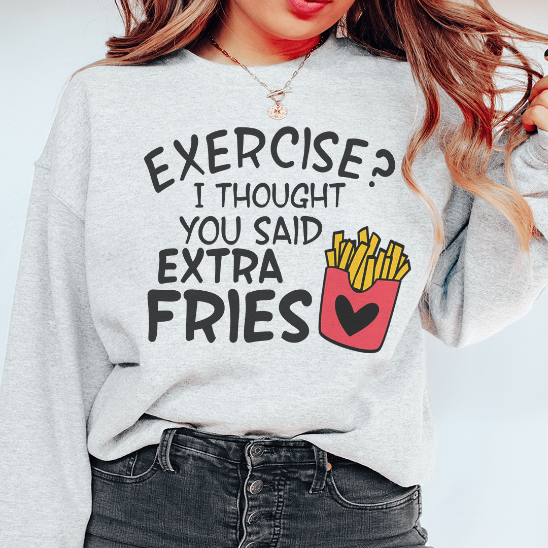 Exercise I Thought You Said Extra Fries shopmerchmallow Exercise I Thought You Said Extra Fries