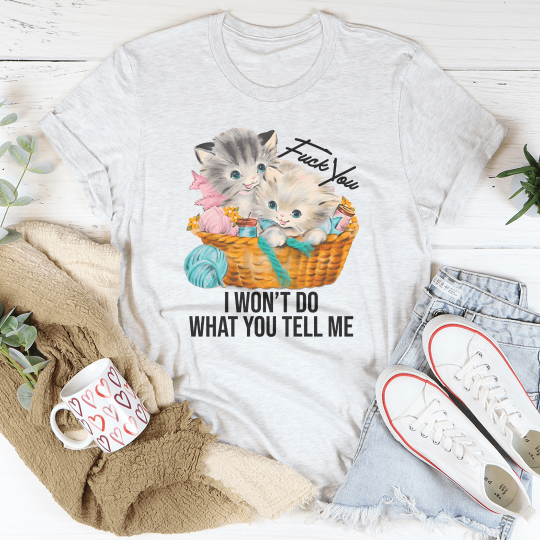 F* You I Wont Do What You Tell Me Tee shopmerchmallow F* You I Wont Do What You Tell Me Tee