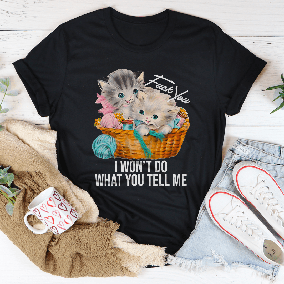 F* You I Wont Do What You Tell Me Tee shopmerchmallow F* You I Wont Do What You Tell Me Tee