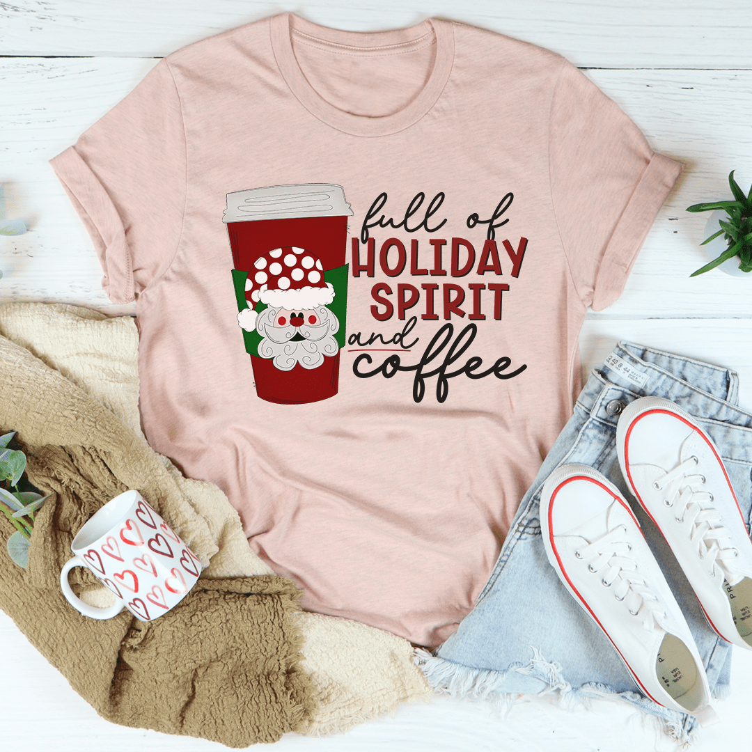 Full Of Holiday Spirit And Coffee Tee shopmerchmallow Full Of Holiday Spirit And Coffee Tee
