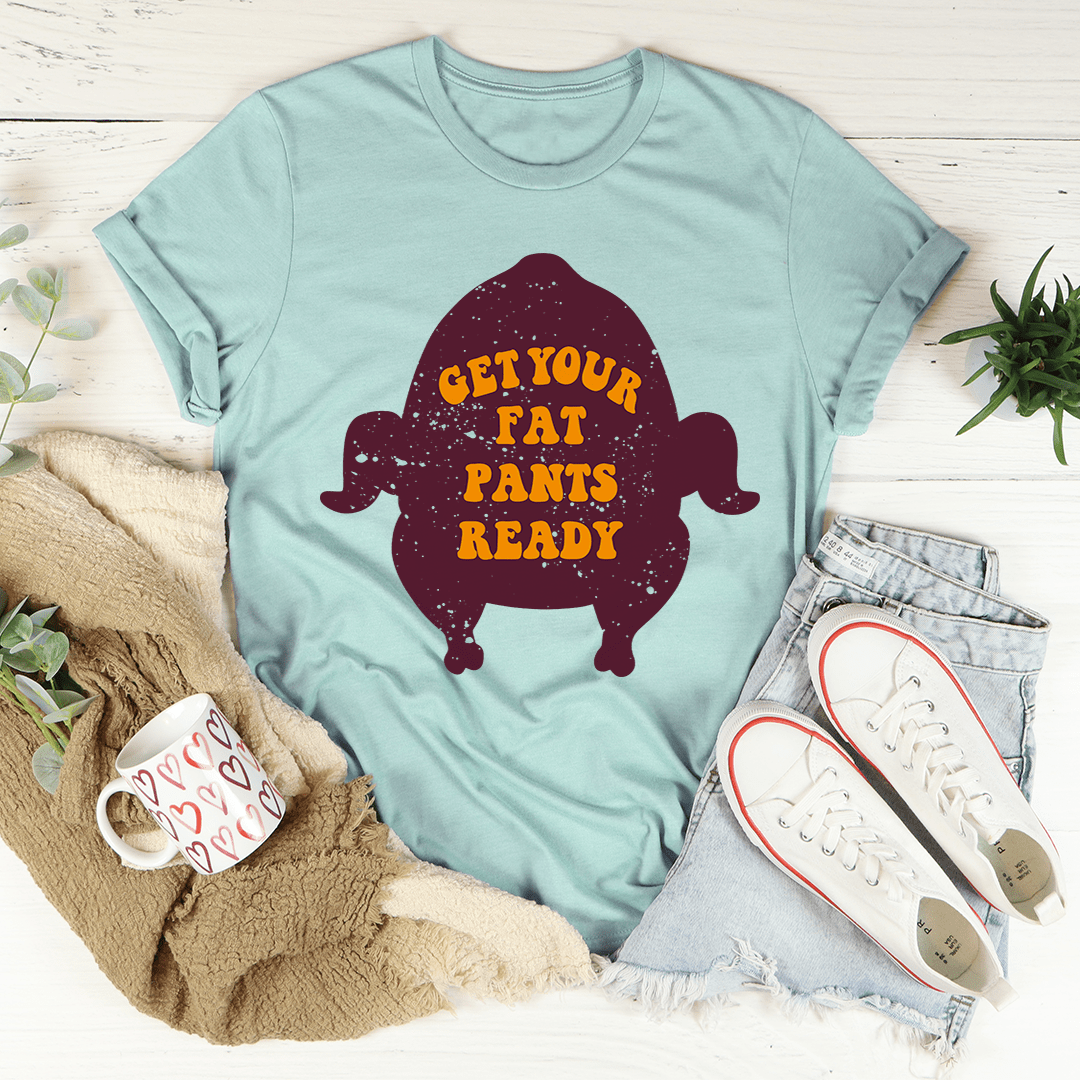 Get Your Fat Pants Ready Tee shopmerchmallow Get Your Fat Pants Ready Tee