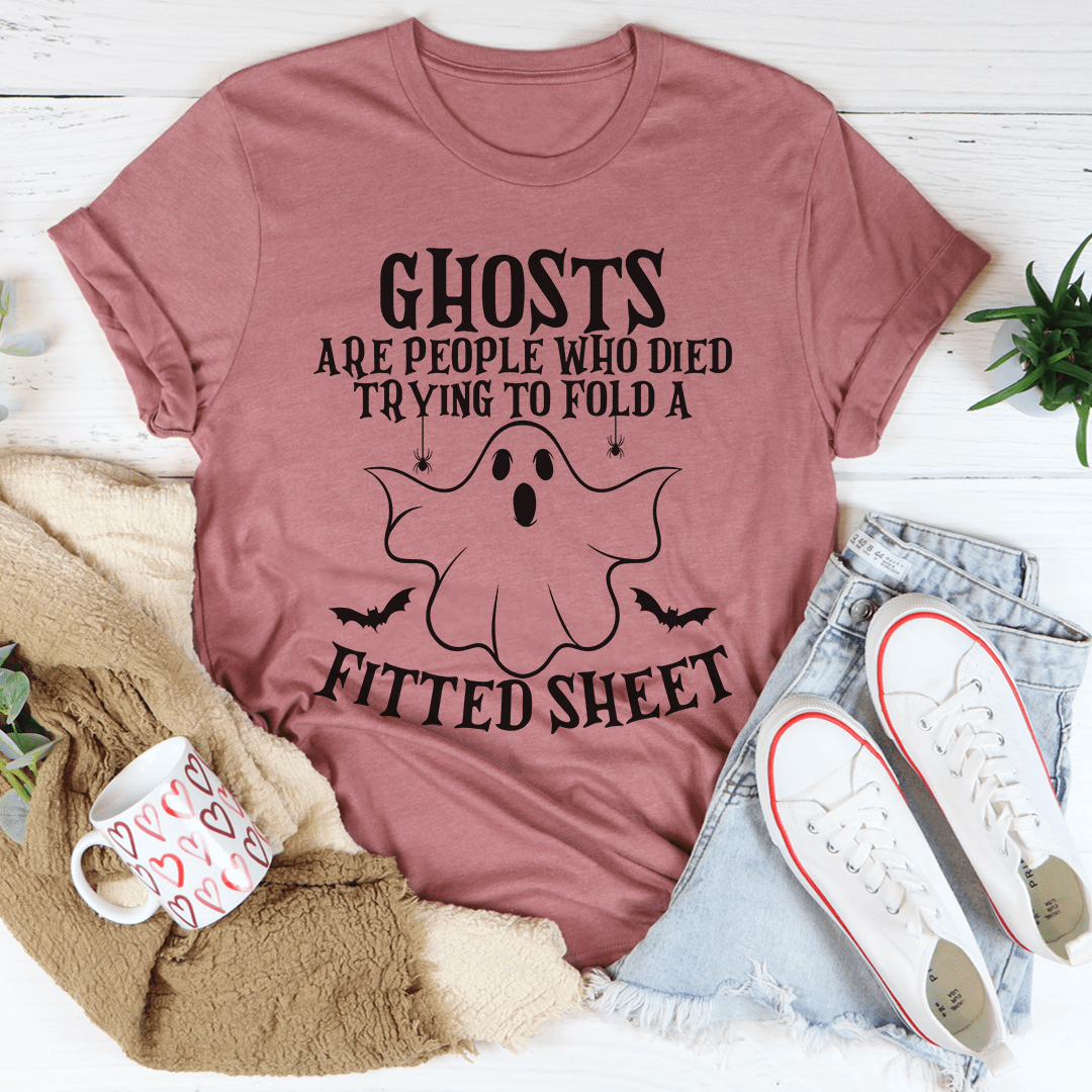 Ghosts Are For People Who Tried To Fold A Fitted Sheet Tee shopmerchmallow Ghosts Are For People Who Tried To Fold A Fitted Sheet Tee