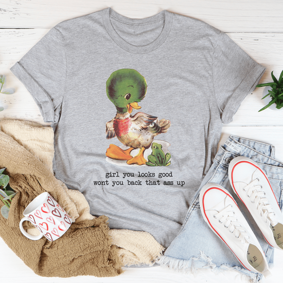 Girl You Looks Good Wont You Back Tee shopmerchmallow Girl You Looks Good Wont You Back Tee