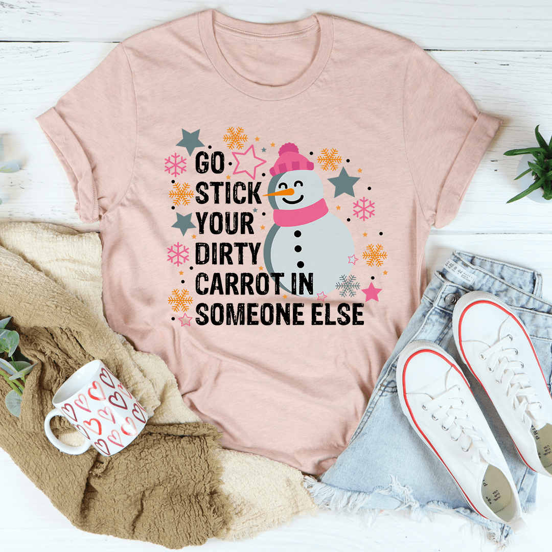 Go Stick Your Dirty Carrot In Someone Else Tee shopmerchmallow Go Stick Your Dirty Carrot In Someone Else Tee