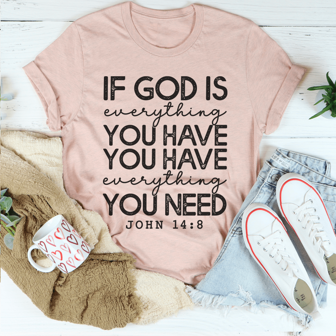 God Is Everything You Have Tee shopmerchmallow God Is Everything You Have Tee
