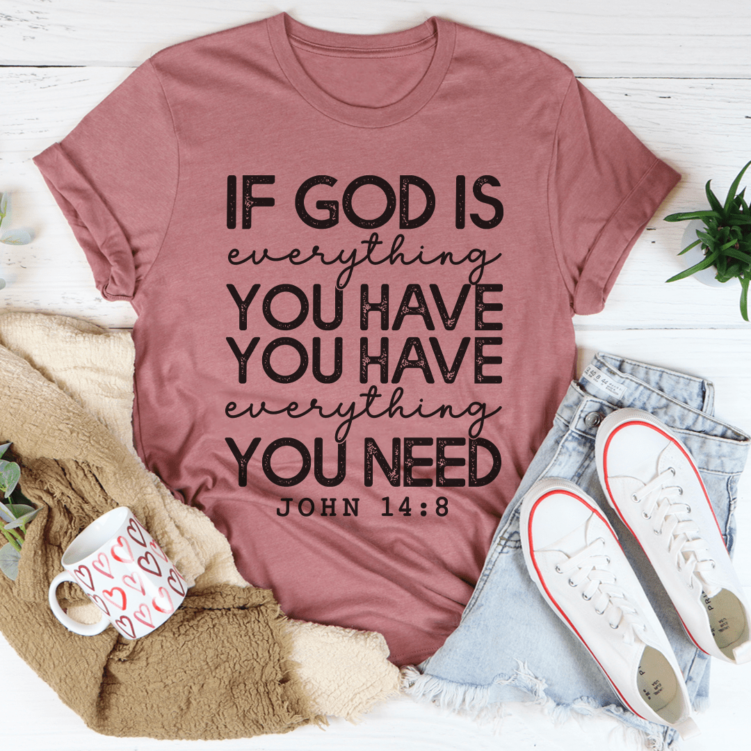 God Is Everything You Have Tee shopmerchmallow God Is Everything You Have Tee