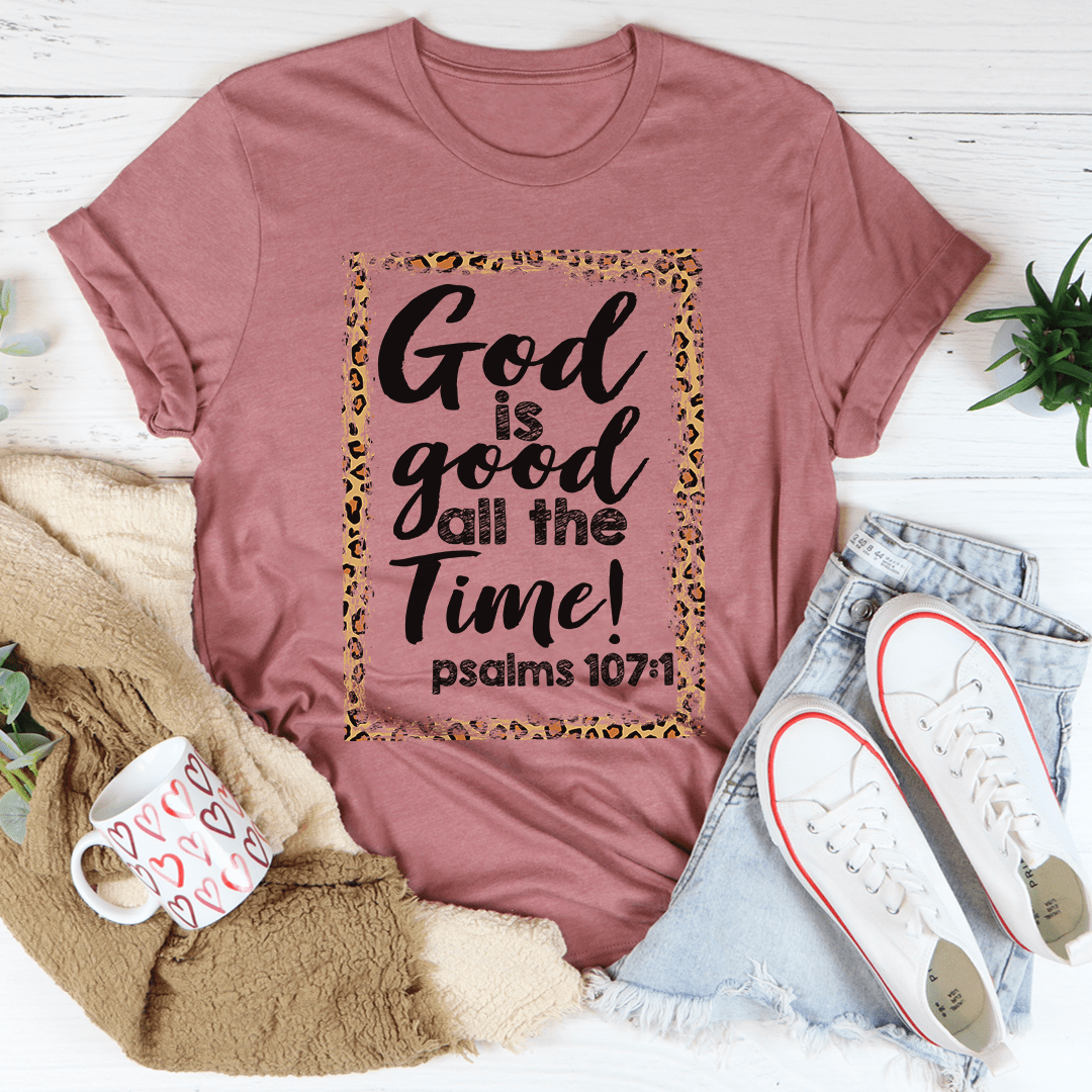God Is Good All The Time Tee shopmerchmallow God Is Good All The Time Tee