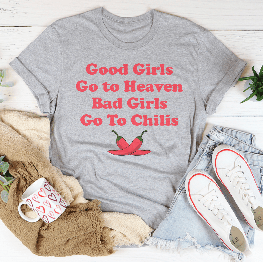 Good Girls Go To Heaven Bad Girls Go To Chilis Tee shopmerchmallow Good Girls Go To Heaven Bad Girls Go To Chilis Tee