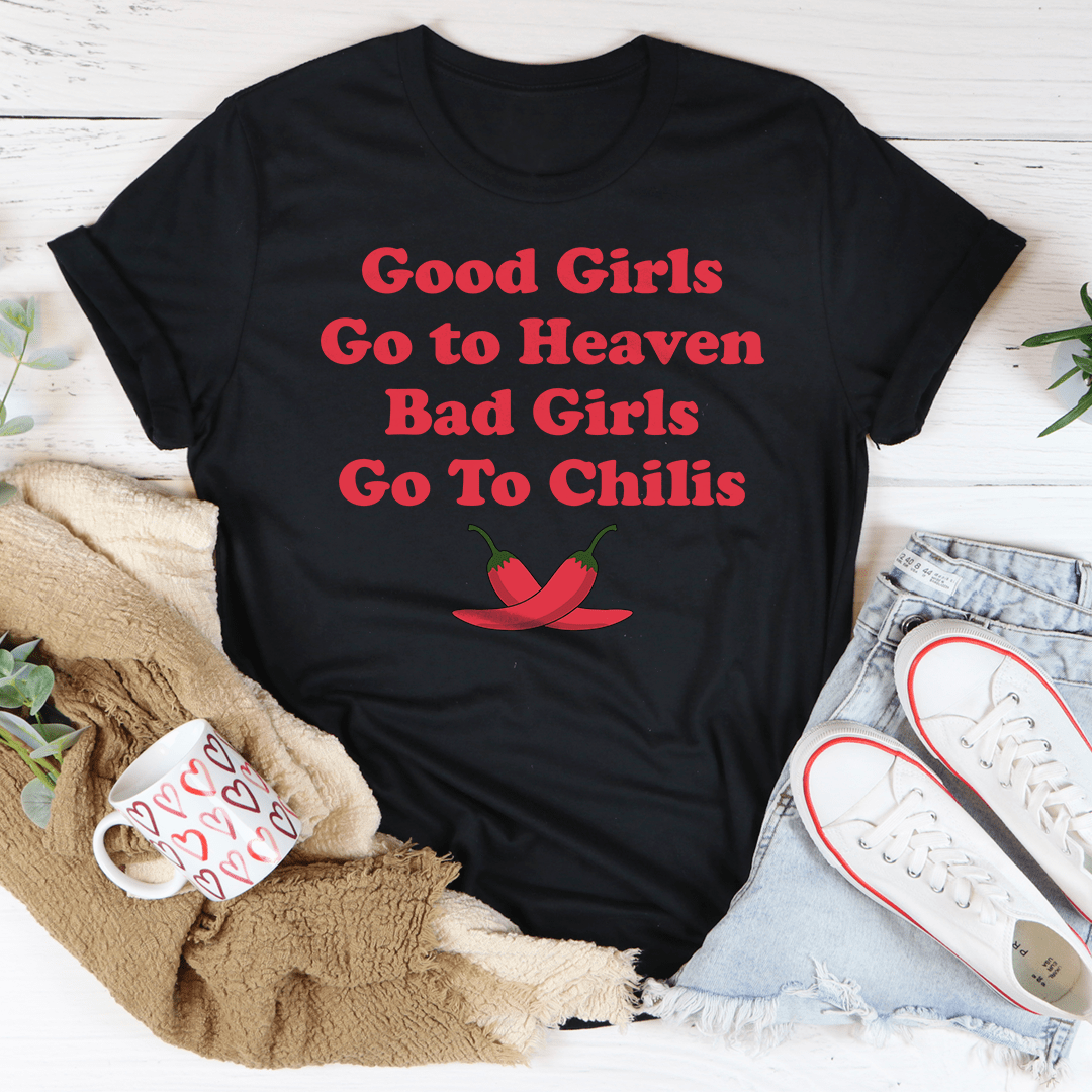 Good Girls Go To Heaven Bad Girls Go To Chilis Tee shopmerchmallow Good Girls Go To Heaven Bad Girls Go To Chilis Tee