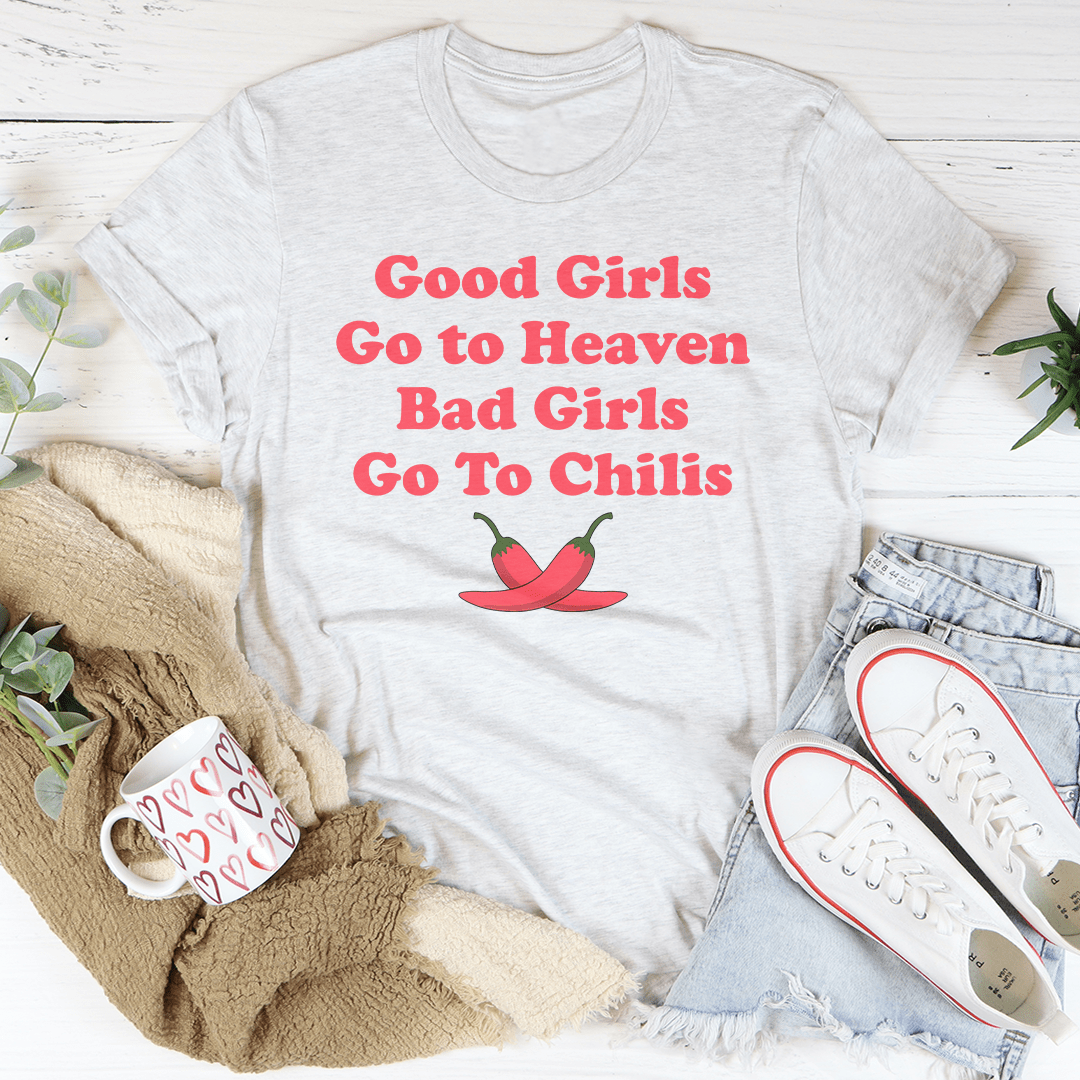 Good Girls Go To Heaven Bad Girls Go To Chilis Tee shopmerchmallow Good Girls Go To Heaven Bad Girls Go To Chilis Tee
