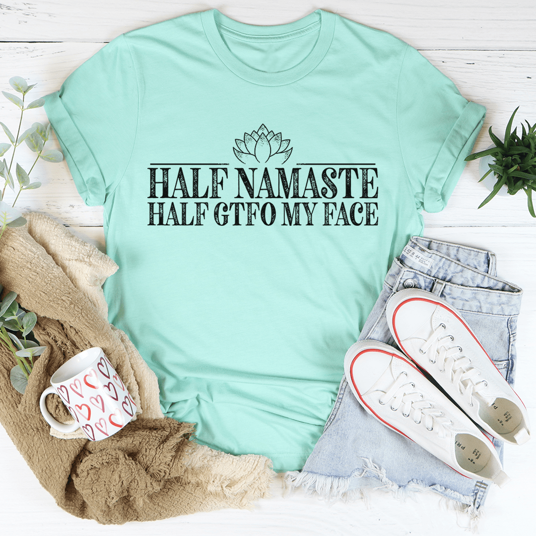Half Namaste Half GTFO My Face Tee shopmerchmallow Half Namaste Half GTFO My Face Tee