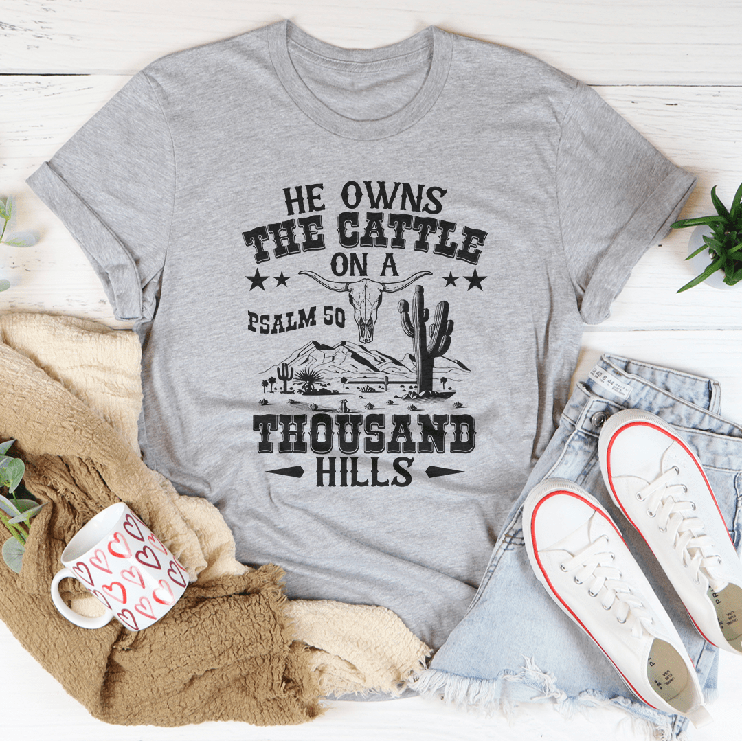 He Owns The Cattle On A Thousand Hills Tee shopmerchmallow He Owns The Cattle On A Thousand Hills Tee